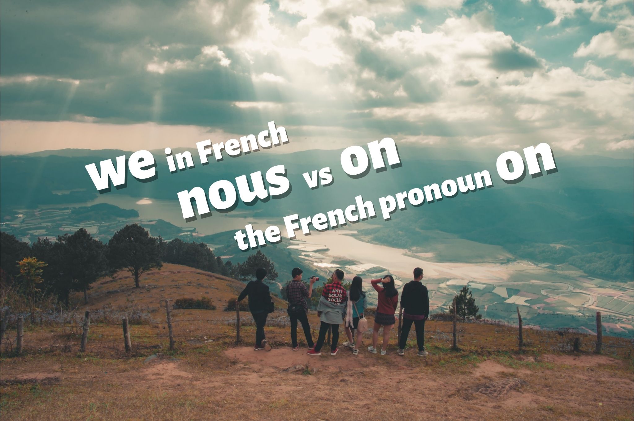 When To Use On Or Nous In French