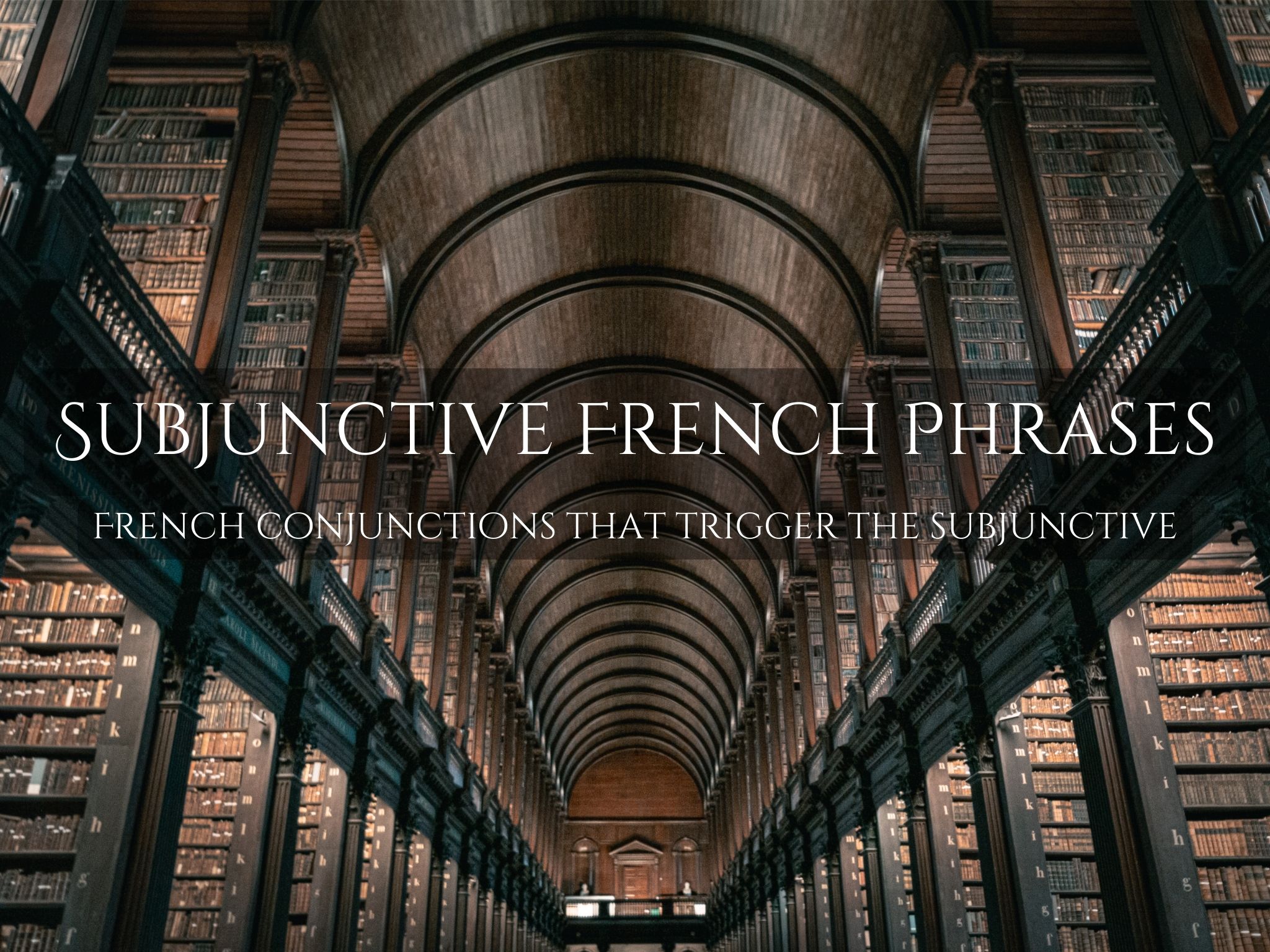 Subjunctive French Phrases French Conjunctions That Trigger The 